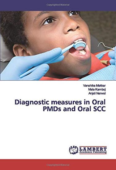 Diagnostic measures in Oral PMDs and Oral SCC