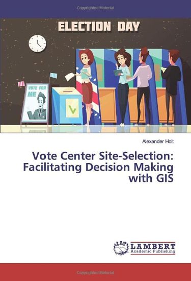 Vote Center Site-Selection: Facilitating Decision Making with GIS
