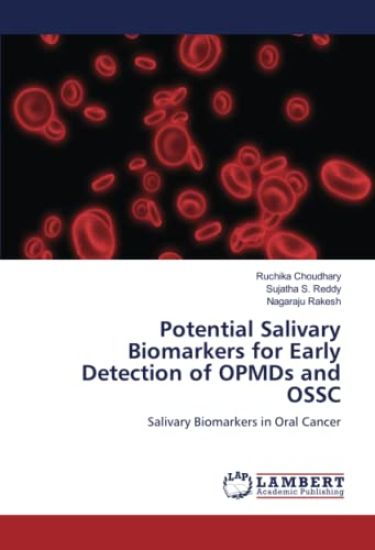 Potential Salivary Biomarkers for Early Detection of OPMDs and OSSC