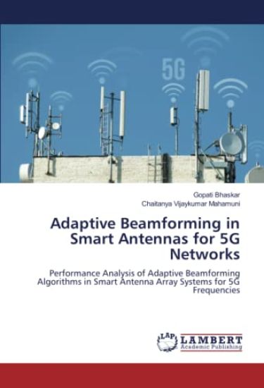 Adaptive Beamforming in Smart Antennas for 5G Networks