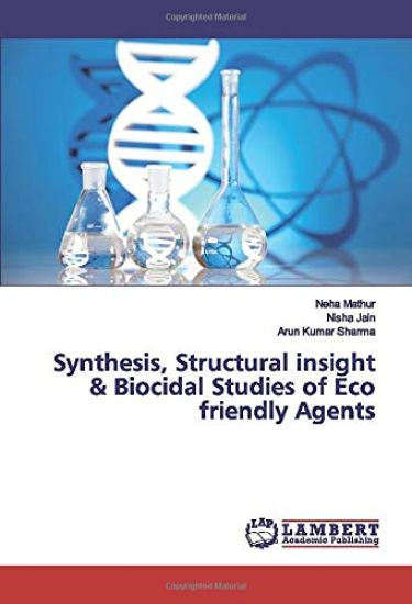 Synthesis, Structural insight & Biocidal Studies of Eco friendly Agents