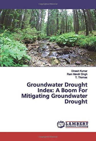Groundwater Drought Index: A Boom For Mitigating Groundwater Drought