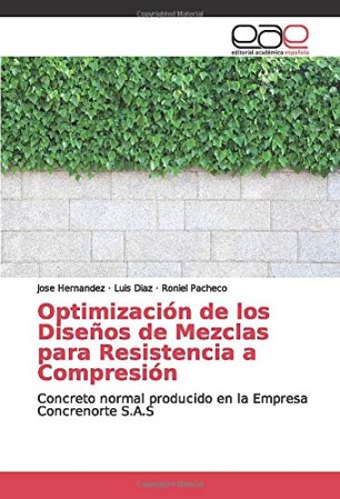 Optimización de los Diseños de Mezclas para Resistencia a Compresión