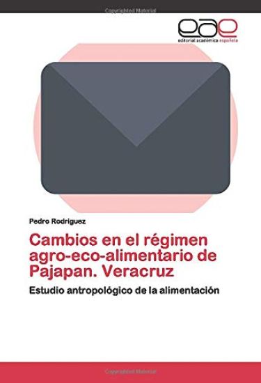 Cambios en el régimen agro-eco-alimentario de Pajapan. Veracruz