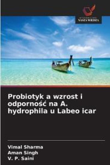 Probiotyk a wzrost i odpornosc na A. hydrophila u Labeo icar