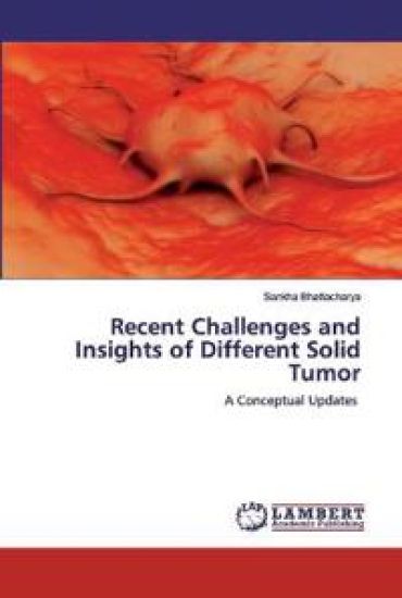 Recent Challenges and Insights of Different Solid Tumor