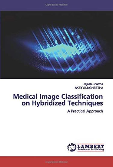 Medical Image Classification on Hybridized Techniques