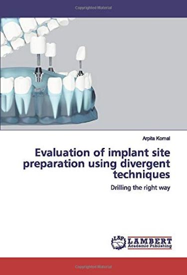 Evaluation of implant site preparation using divergent techniques