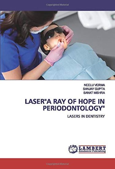 LASER"A RAY OF HOPE IN PERIODONTOLOGY"