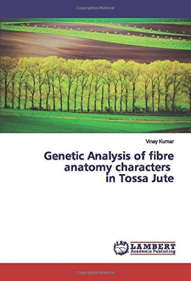 Genetic Analysis of fibre anatomy characters in Tossa Jute