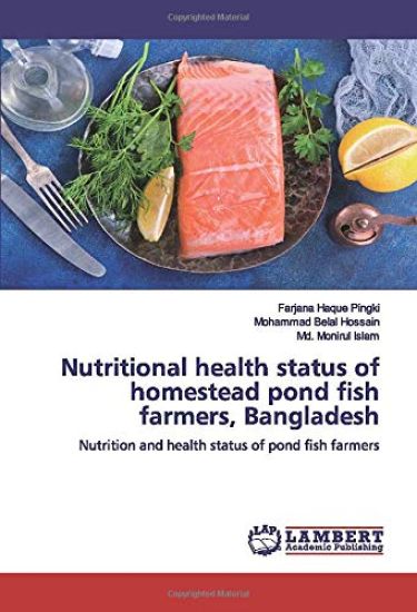 Nutritional health status of homestead pond fish farmers, Bangladesh