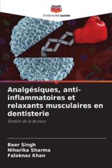 Analgésiques, anti-inflammatoires et relaxants musculaires en dentisterie