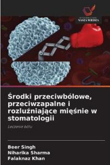 Srodki przeciwbólowe, przeciwzapalne i rozluzniajace miesnie w stomatologii