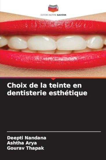 Choix de la teinte en dentisterie esthétique – Deepti Nandana, kirjan kansikuva