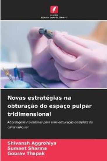 Novas estratégias na obturação do espaço pulpar tridimensional