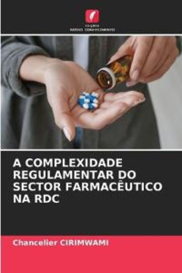 A Complexidade Regulamentar Do Sector Farmacêutico Na Rdc