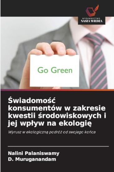 Świadomośc konsumentów w zakresie kwestii środowiskowych i jej wplyw na ekologię