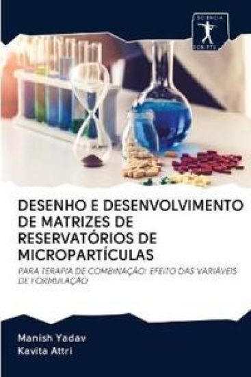 Desenho E Desenvolvimento de Matrizes de Reservatórios de Micropartículas – Manish Yadav, kirjan kansikuva