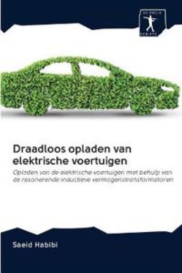 Draadloos opladen van elektrische voertuigen – Saeid Habibi, kirjan kansikuva