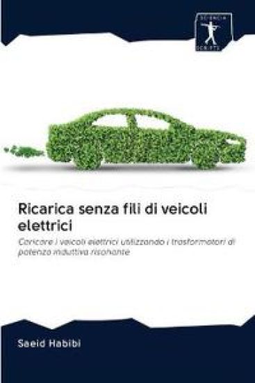 Ricarica senza fili di veicoli elettrici – Saeid Habibi, kirjan kansikuva
