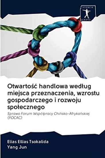 Otwartosc handlowa wedlug miejsca przeznaczenia, wzrostu gospodarczego i rozwoju spolecznego