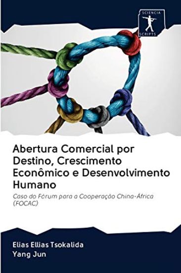 Abertura Comercial por Destino, Crescimento Economico e Desenvolvimento Humano