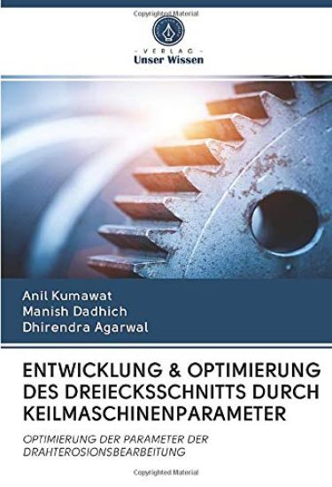 ENTWICKLUNG & OPTIMIERUNG DES DREIECKSSCHNITTS DURCH KEILMASCHINENPARAMETER
