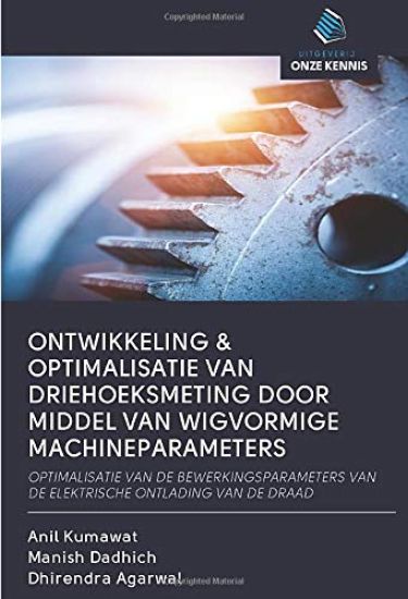 ONTWIKKELING & OPTIMALISATIE VAN DRIEHOEKSMETING DOOR MIDDEL VAN WIGVORMIGE MACHINEPARAMETERS