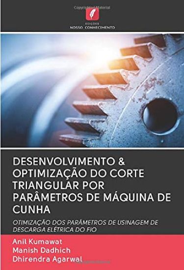 DESENVOLVIMENTO & OPTIMIZAÇÃO DO CORTE TRIANGULAR POR PARÂMETROS DE MÁQUINA DE CUNHA