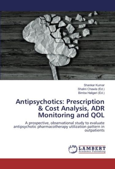 Antipsychotics: Prescription & Cost Analysis, ADR Monitoring and QOL