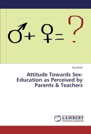 Attitude Towards Sex-Education as Perceived by Parents & Teachers