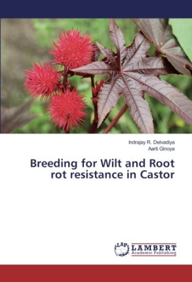Breeding for Wilt and Root rot resistance in Castor