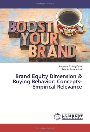 Brand Equity Dimension & Buying Behavior: Concepts-Empirical Relevance
