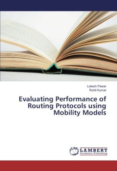 Evaluating Performance of Routing Protocols using Mobility Models – Lokesh Pawar, kirjan kansikuva