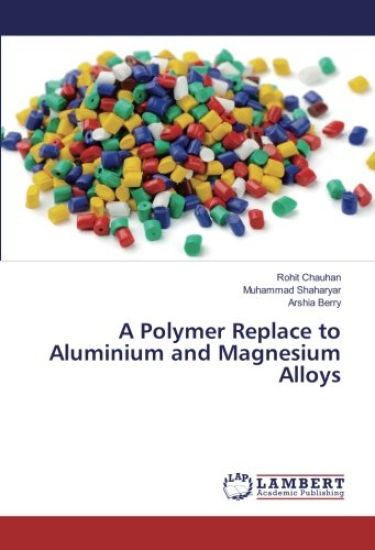 A Polymer Replace to Aluminium and Magnesium Alloys