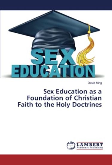 Sex Education as a Foundation of Christian Faith to the Holy Doctrines