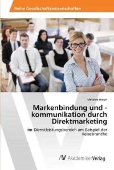 Markenbindung und -kommunikation durch Direktmarketing