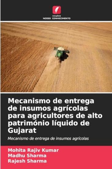 Mecanismo de entrega de insumos agrícolas para agricultores de alto património líquido de Gujarat