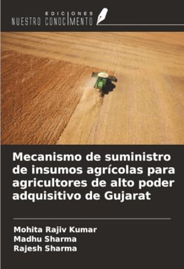 Mecanismo de suministro de insumos agrícolas para agricultores de alto poder adquisitivo de Gujarat
