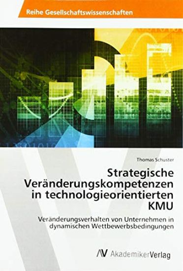 Strategische Veränderungskompetenzen in technologieorientierten KMU – Thomas Schuster, kirjan kansikuva