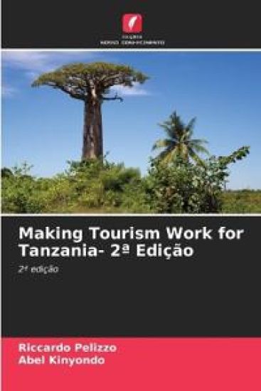 Making Tourism Work for Tanzania- 2a Edição