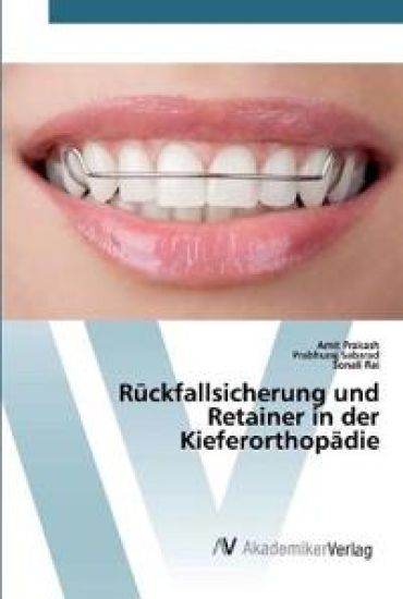 Rückfallsicherung und Retainer in der Kieferorthopädie