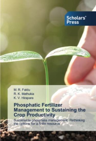 Phosphatic Fertilizer Management to Sustaining the Crop Productivity