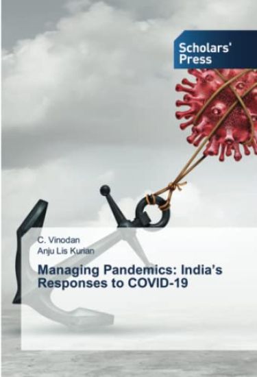 Managing Pandemics: India¿s Responses to COVID-19