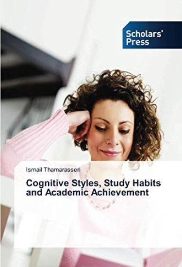 Cognitive Styles, Study Habits and Academic Achievement