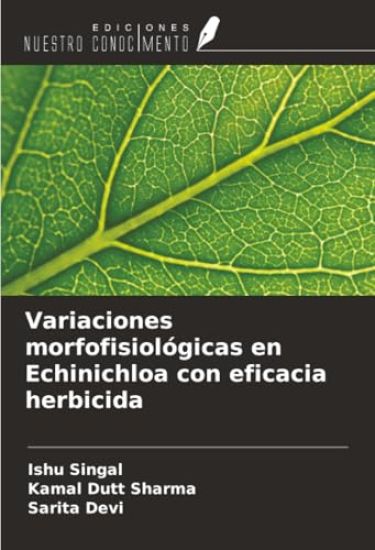 Variaciones morfofisiológicas en Echinichloa con eficacia herbicida