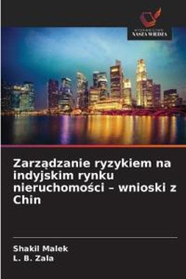 Zarzadzanie ryzykiem na indyjskim rynku nieruchomosci - wnioski z Chin
