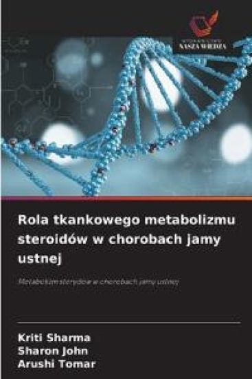 Rola tkankowego metabolizmu steroidów w chorobach jamy ustnej