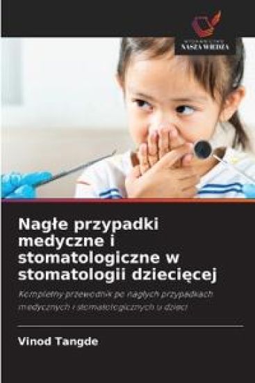 Nagle przypadki medyczne i stomatologiczne w stomatologii dziecięcej