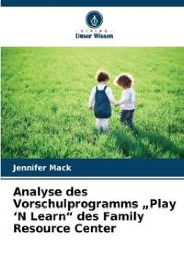 Analyse des Vorschulprogramms "Play 'N Learn" des Family Resource Center